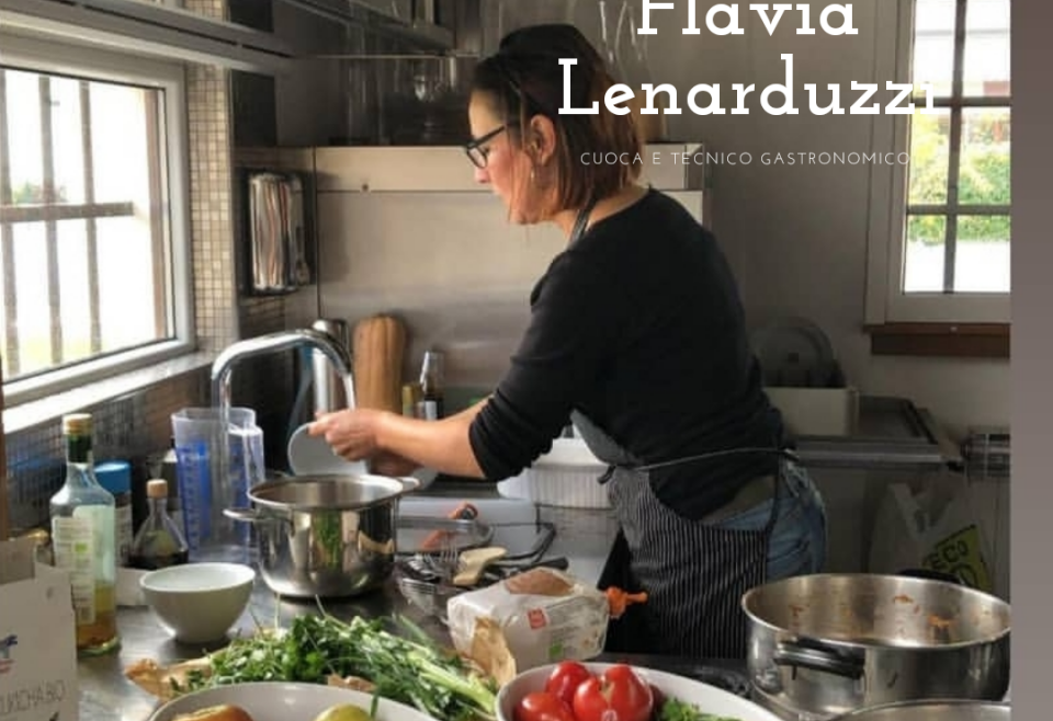 CUCINA: Intervista a Flavia Lenarduzzi, tecnico gastronomico